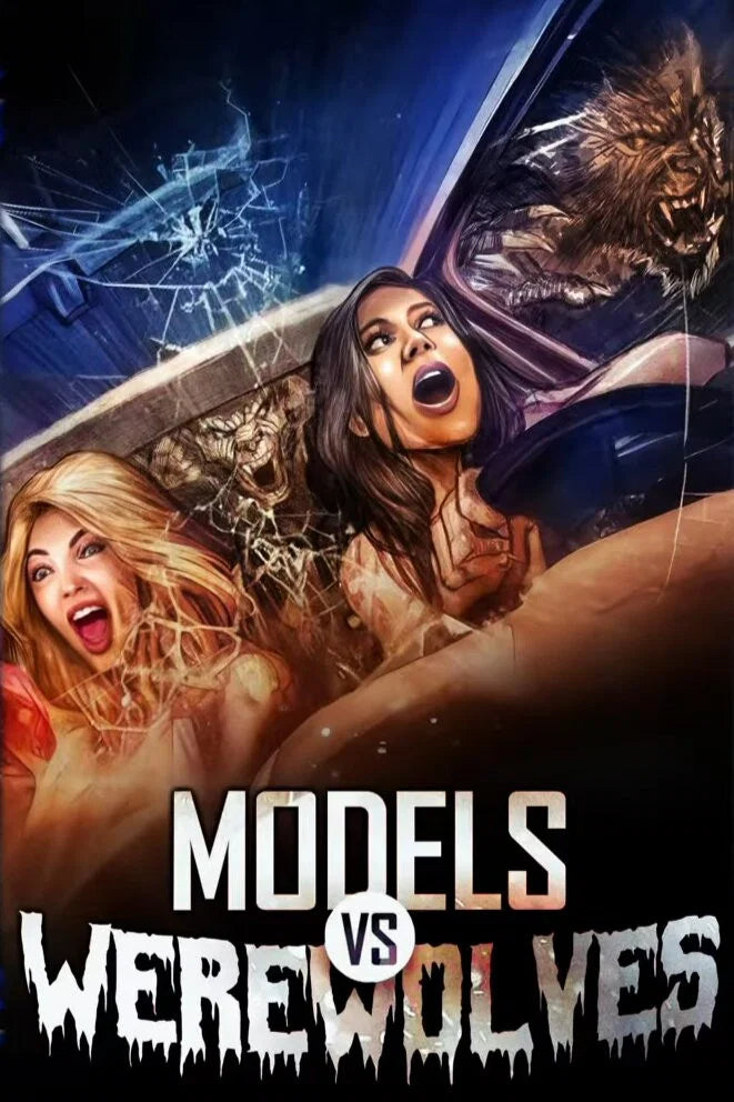 Models vs. Werewolves poster showing terrified women and snarling werewolves around shattered glass.