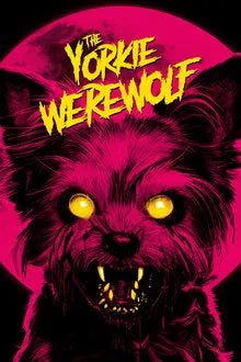 The Yorkie Werewolf (2024) NEW - digital blockbuster