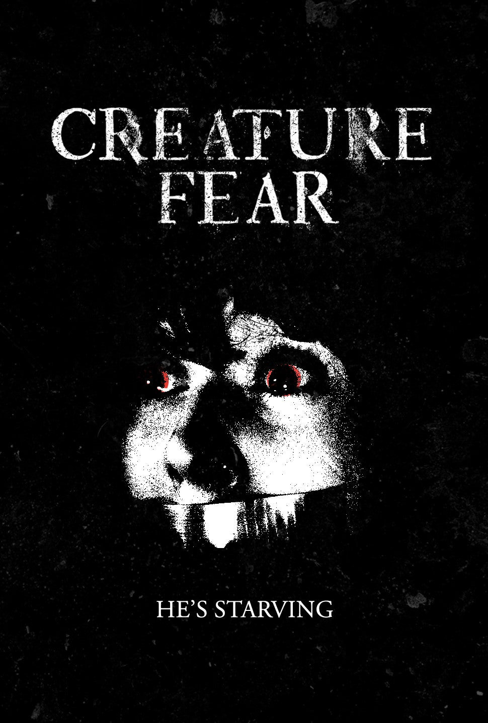 Creature Fear poster with a distressed black-and-white face, red eyes and the tagline He's Starving.