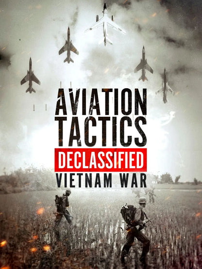 digital blockbuster Aviation Tactics Declassified: Vietnam War (2025) NEW