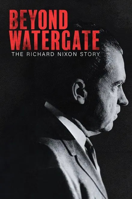 digital blockbuster Beyond Watergate: The Richard Nixon Story (2024) NEW