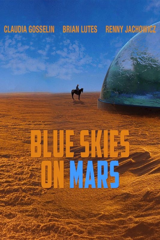 digital blockbuster Blue Skies on Mars (2025) PRE RELEASE PREMIERE 10/10  NEW