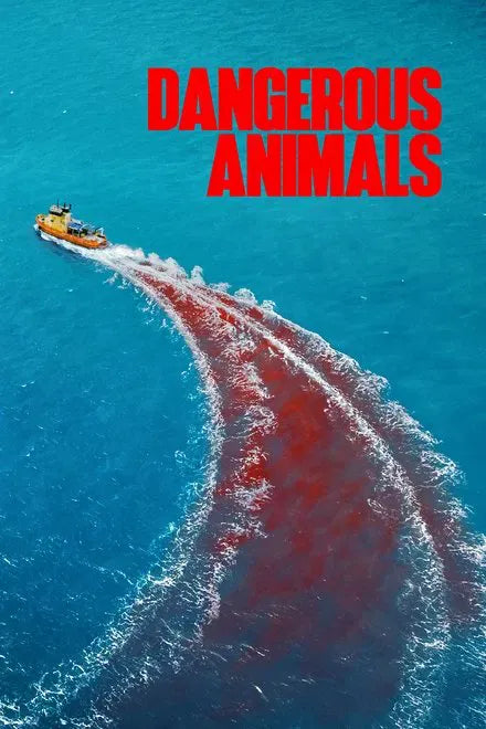 digital blockbuster Dangerous Animals (2025) NEW
