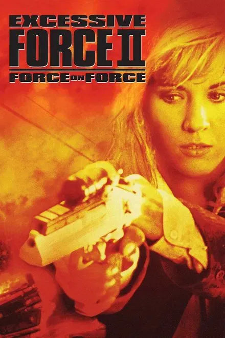 digital blockbuster Excessive Force II: Force on Force (1995) CLASSIC