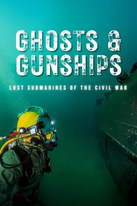 digital blockbuster Ghosts & Gunships: Lost Submarines of the Civil War (2025) NEW