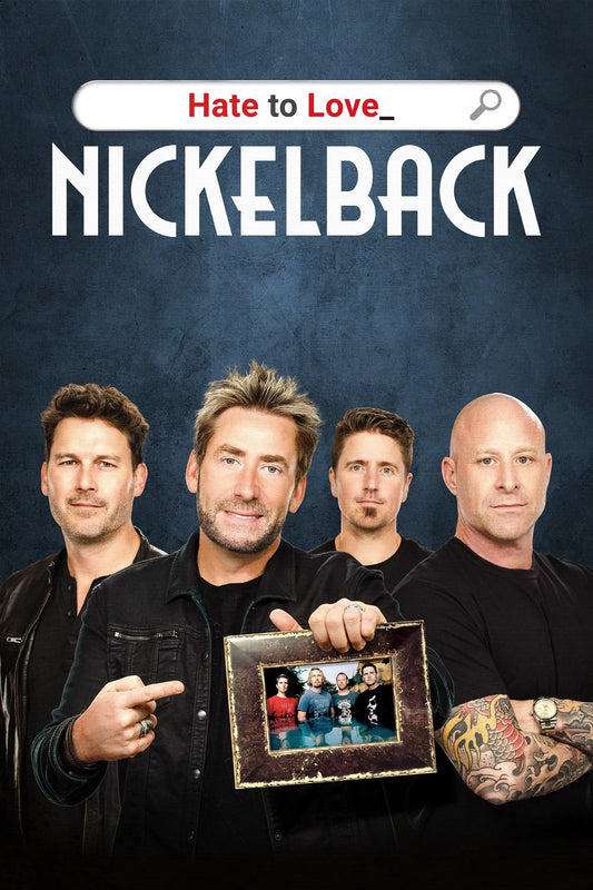 digital blockbuster Hate to Love: Nickelback (2024) NEW DOCUMENTARY