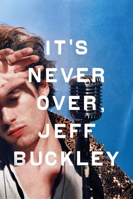 digital blockbuster It's Never Over, Jeff Buckley (2025)NEW