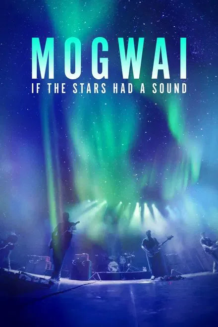 digital blockbuster Mogwai: If The Stars Had A Sound (2024) NEW