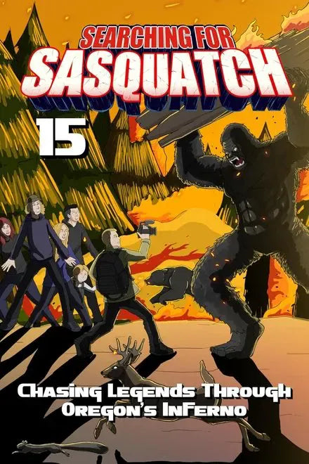 digital blockbuster Searching for Sasquatch 15: Chasing Legends Through Oregon's Inferno (2025) NEW