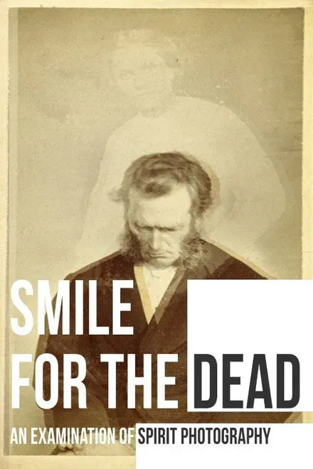 digital blockbuster Smile for the Dead: An Examination of Spirit Photography (2025) NEW