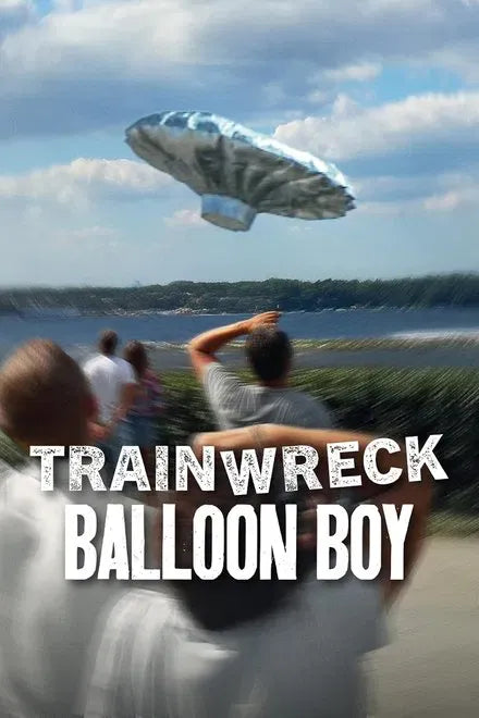 digital blockbuster Trainwreck: Balloon Boy (2025) NEW