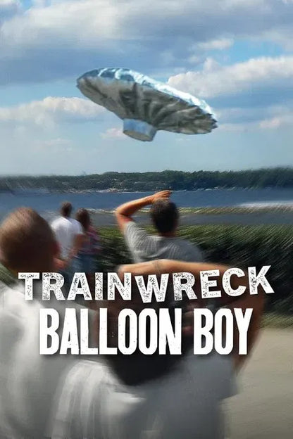 digital blockbuster Trainwreck: Balloon Boy (2025) NEW